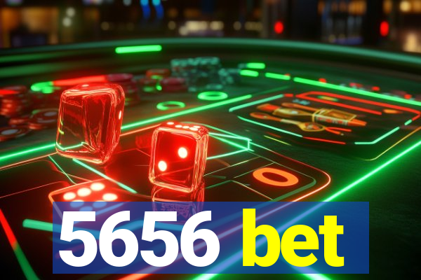 5656 bet